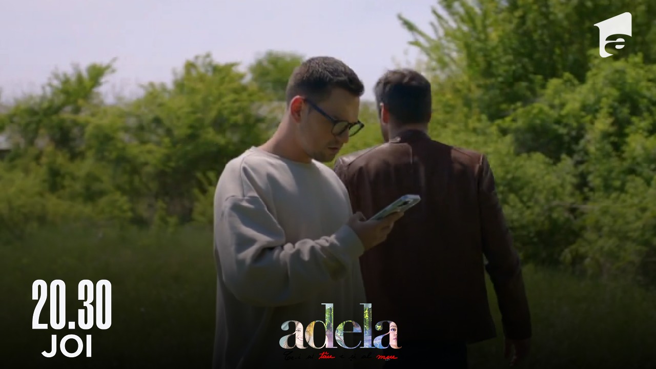 Adela sezonul 4, episodul 10, 22 septembrie 2022. Călin și Mihai au aflat unde e sechestrată Adela