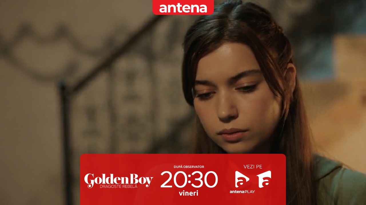 Golden Boy, episodul 1, 6 ianuarie 2023. Vestea că Suna va fi cerută de nevastă o pune pe gânduri pe sora ei, Seryan