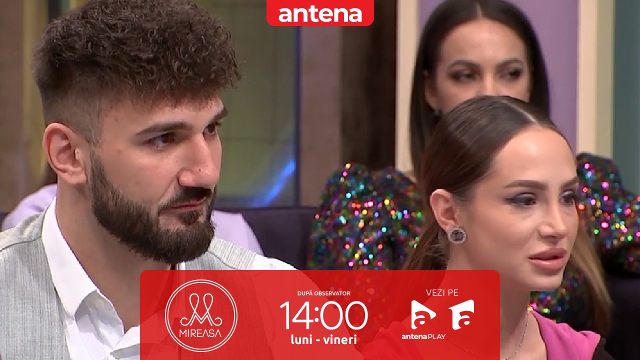 Mireasa Sezonul 7, 7 aprilie 2023. Maria și Antonio, primele probleme &icirc;n cuplu?