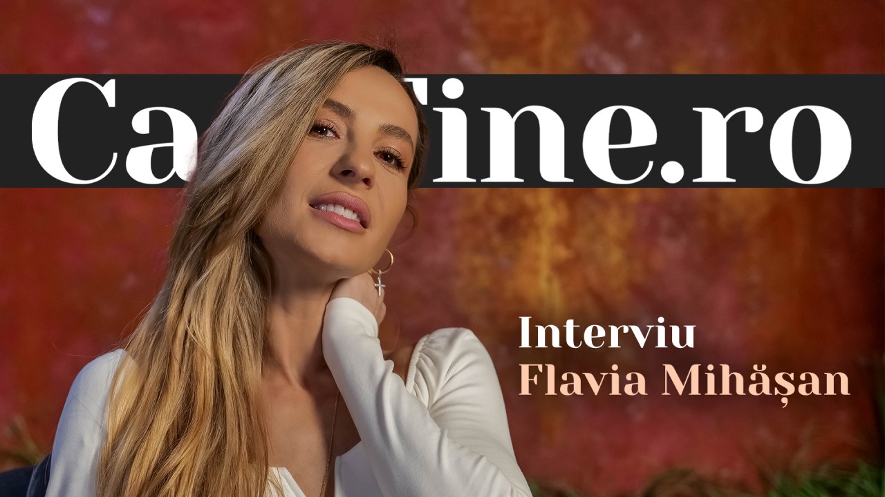 CaTine.ro - Interviu Flavia Mihăşan