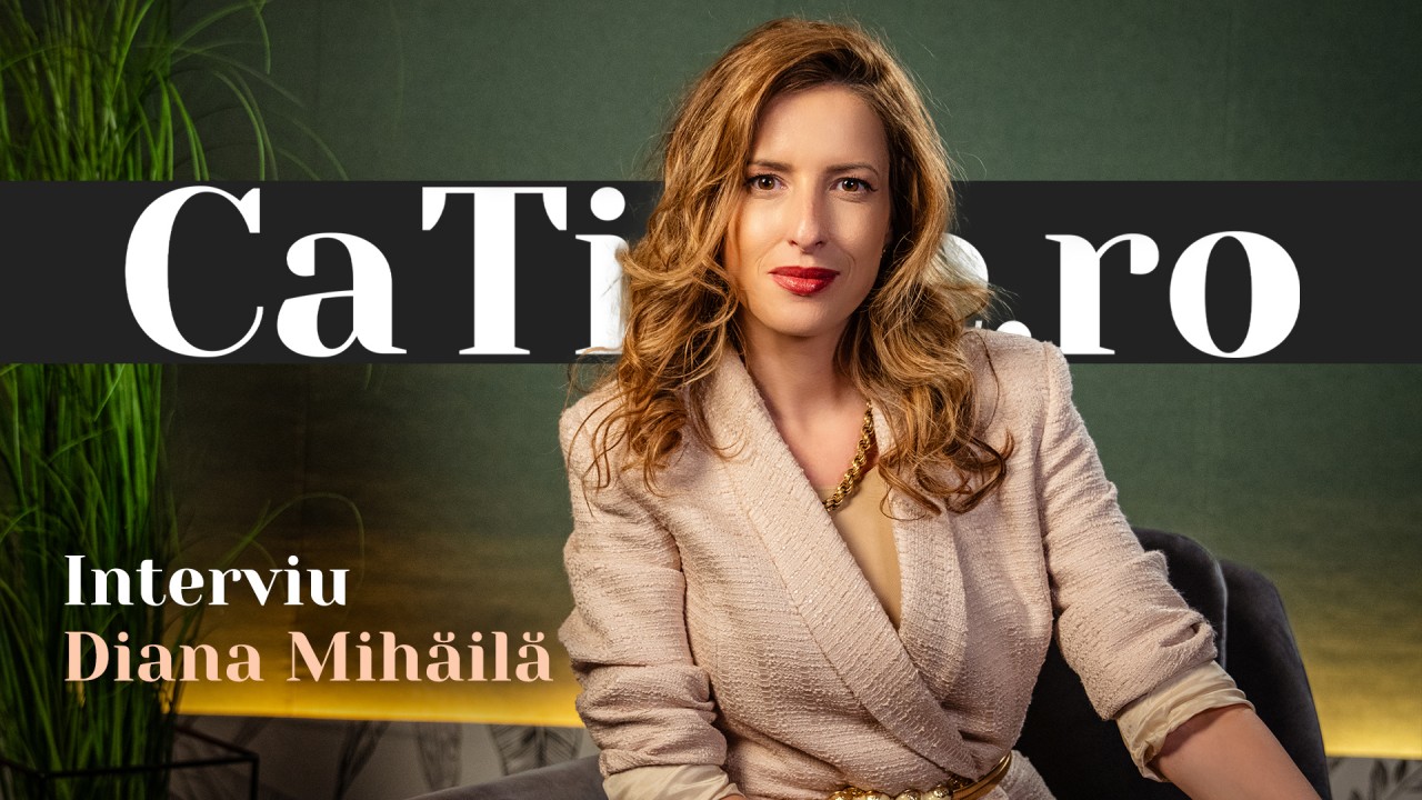 CaTine.ro - Interviu Diana Mihăilă