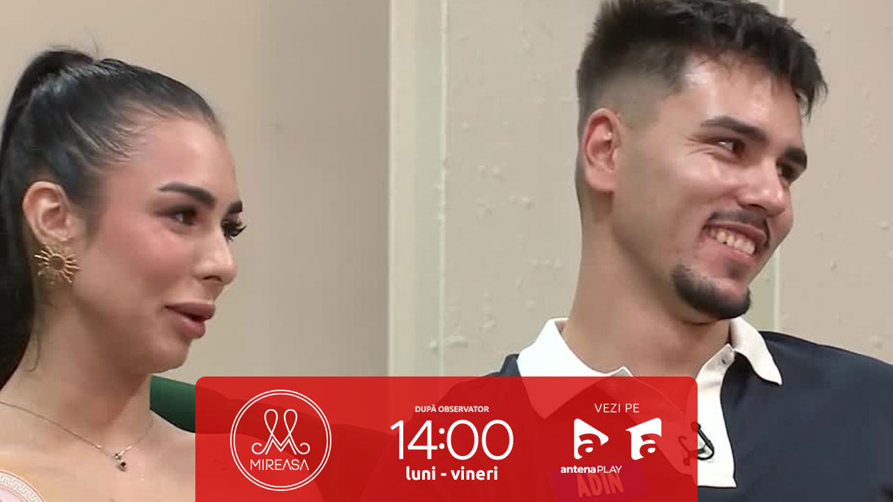 Mireasa sezonul 12, 23 septembrie 2025. Lavinia i-a spus lui Adin că &icirc;l iubește!