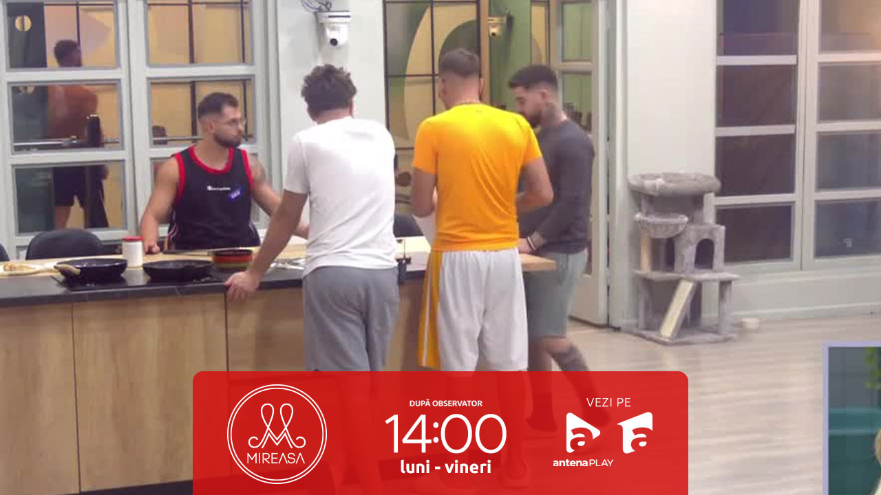 Mireasa sezonul 12, 23 septembrie 2025. Curățenia, din nou motiv de discuție &icirc;n casa băieților