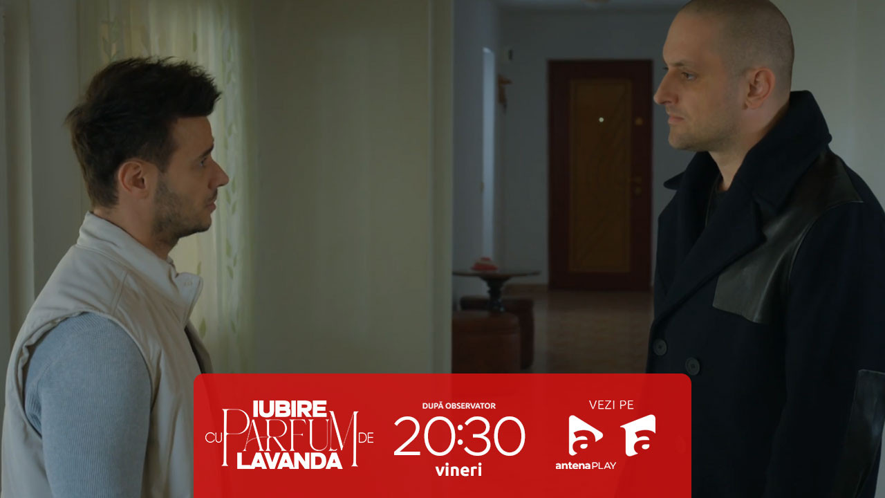 Iubire cu parfum de lavandă | Sezonul 3 | Episodul 9, 26 septembrie 2025. Albert este avertizat de Vali: A plătit un om să te urmărească!