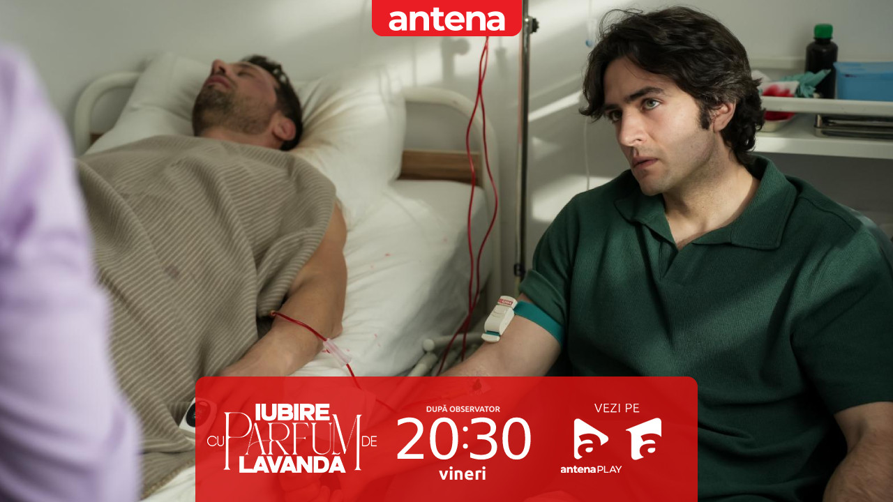 Iubire cu parfum de lavandă | Sezonul 3 | Episodul 28, 14 noiembrie 2025. Ștefan are nevoie urgentă de sânge. Cine este singurul care îi poate dona