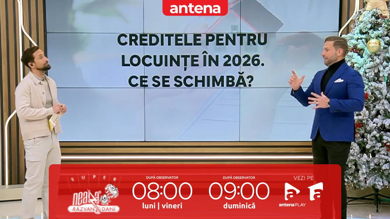 Super Neatza, 12 ianuarie 2026. Ce trebuie să știi despre creditele pentru locuințe &icirc;n noul an