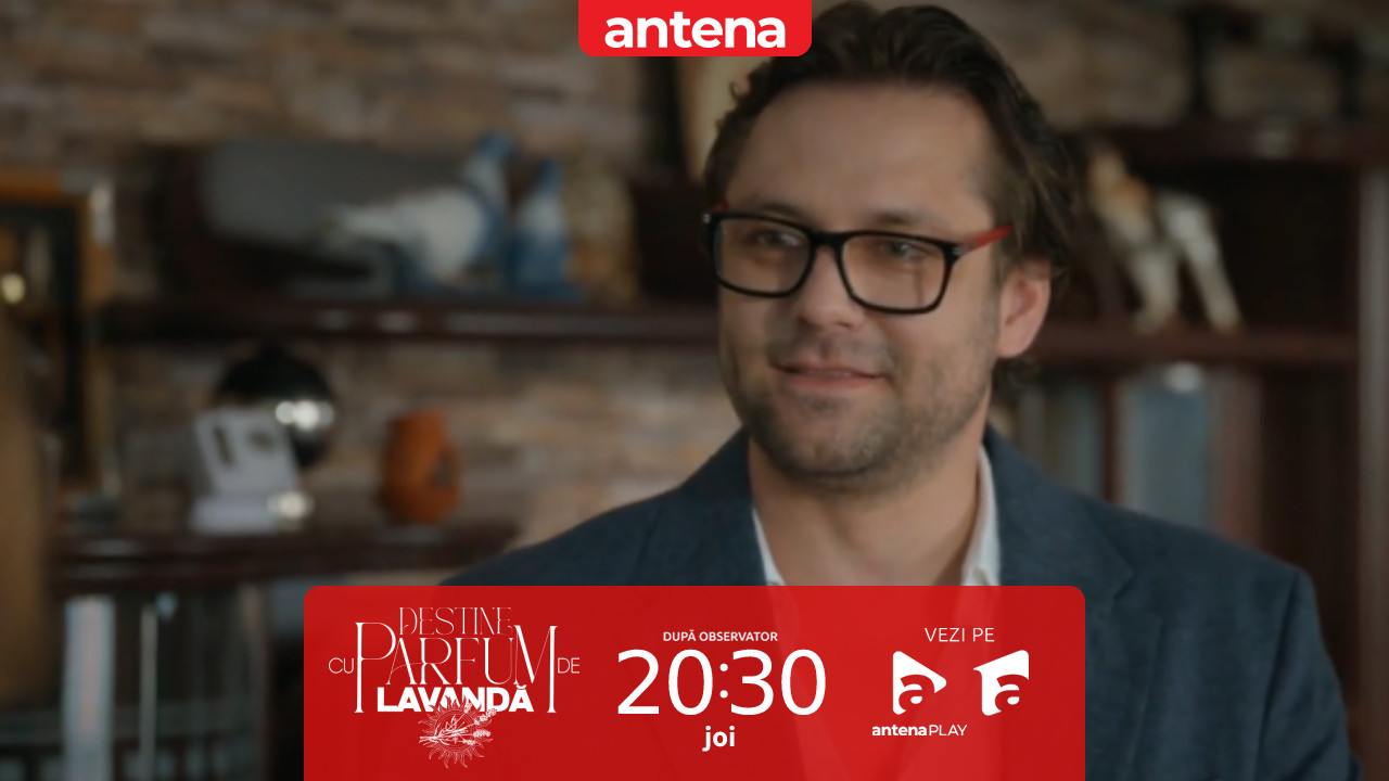 Destine cu parfum de lavandă | Episodul 3. Amalia este surprinsă de apariția lui Mircea, fostul său coleg de facultate