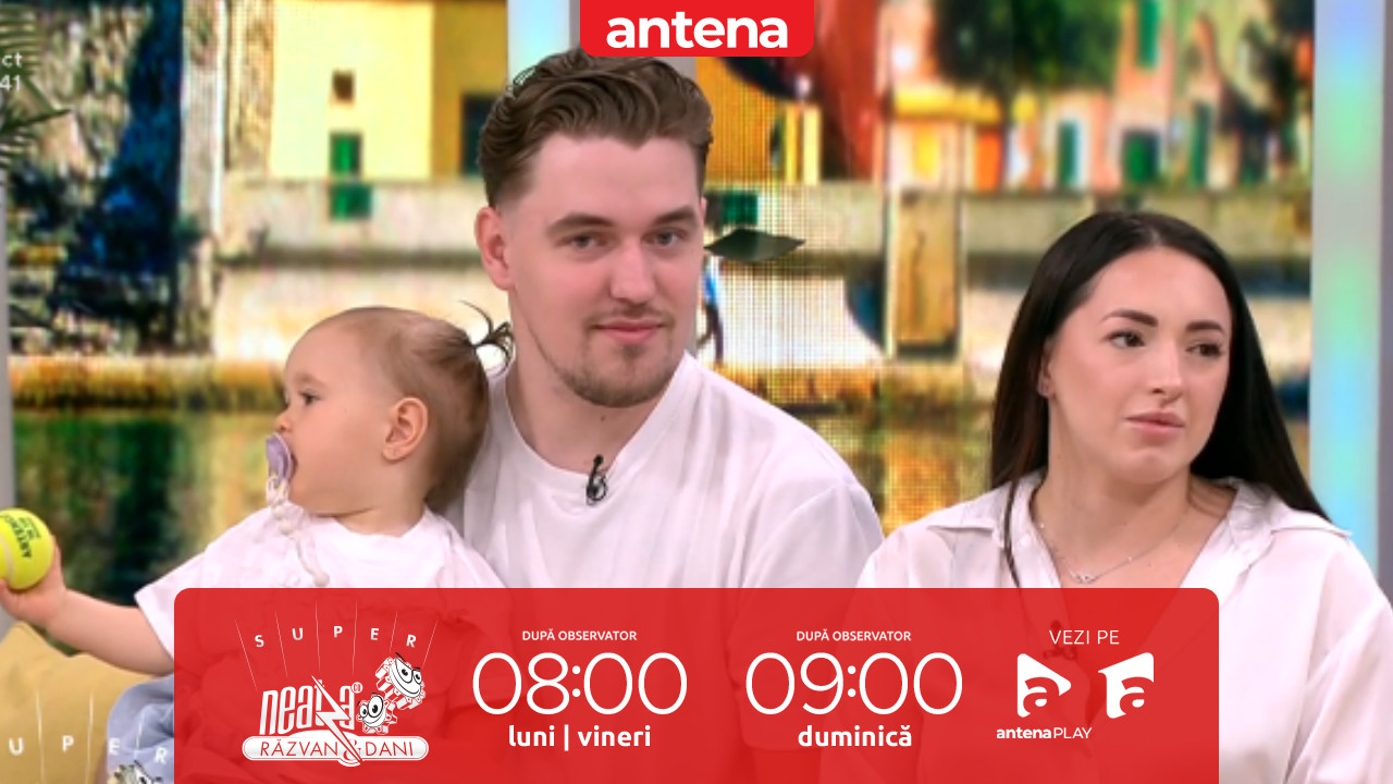 Super Neatza. Cunoaștem familii interesante: Larisa Iordache, Cristian și micuța Amira