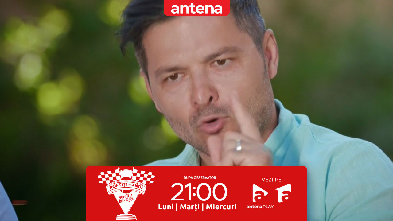 &rdquo;Azi e decisiva!&rdquo;. Nu rata următorul episod Poftiți pe la noi: Poftiți la &icirc;ntrecere, de la 21:00, pe Antena 1