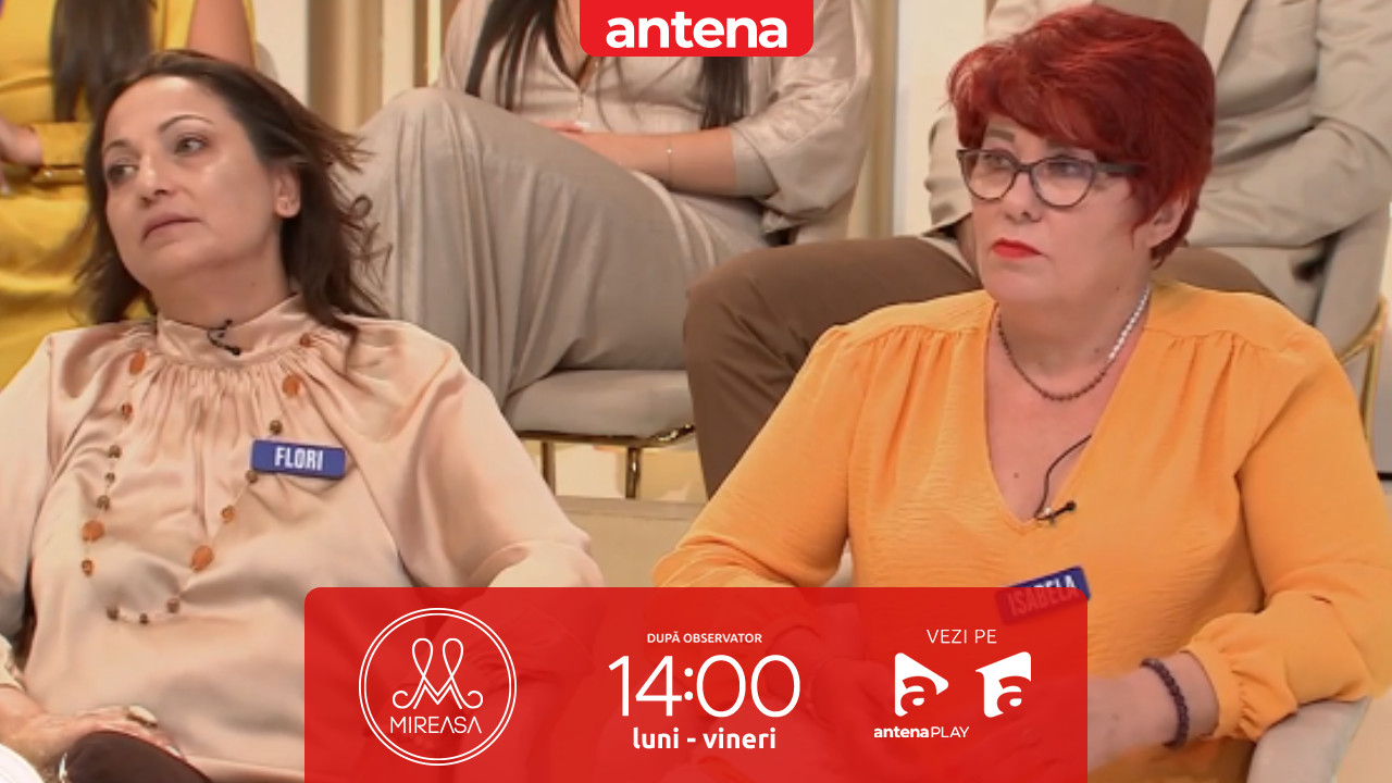 Mireasa, sezonul 14. Doamna Isabela se simte atacată de fete și de mame