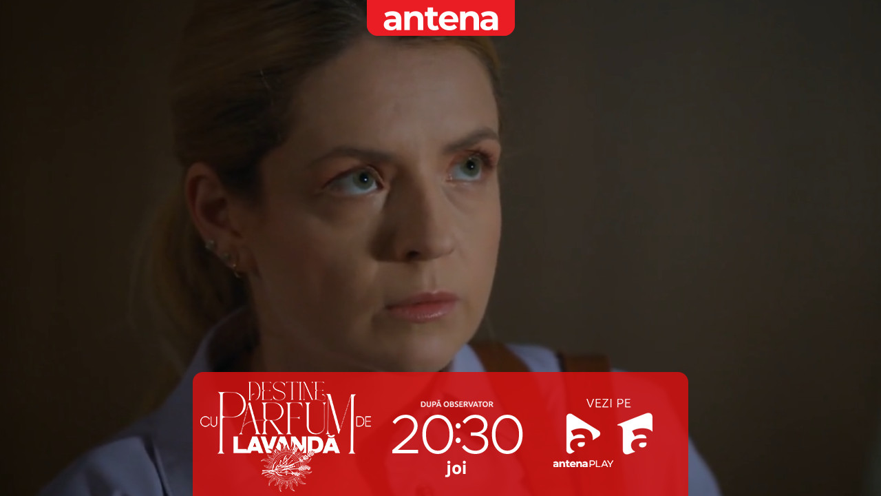 Destine cu parfum de lavandă | Episodul 35. Decizie radicală pentru Teodora! &Icirc;i spune lui Dan că totul s-a terminat