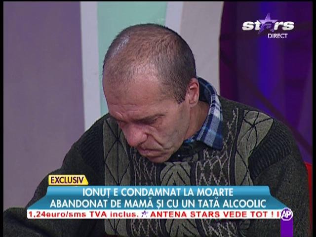 Ionuţ e condamnat la moarte, abandonat de mamă şi cu un tată alcoolic
