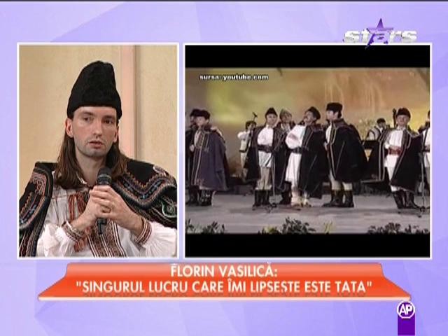 Florin Vasilică: "Singurul lucru care &icirc;mi lipsește este tata"