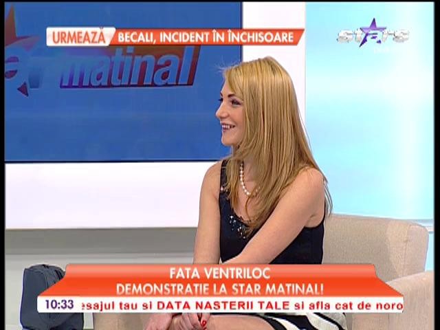 Fata ventriloc, demonstraţie la Star Matinal