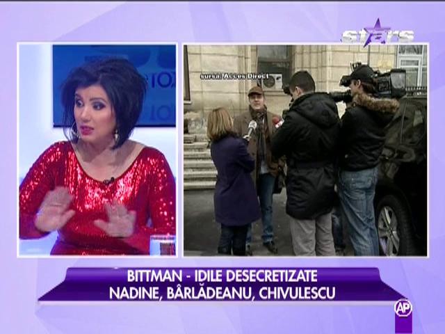 Bittman - idile desecretizate: Nadine, B&acirc;rlădeanu, Chivulescu