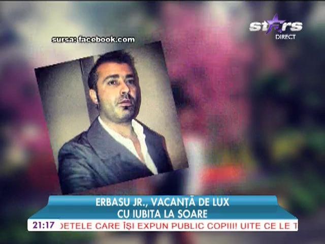 Erbasu JR. vacanta de lux cu iubita!