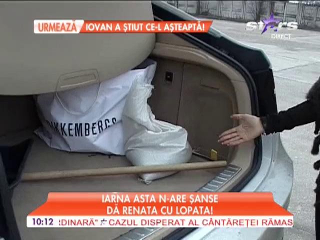 Renata dă cu lopata