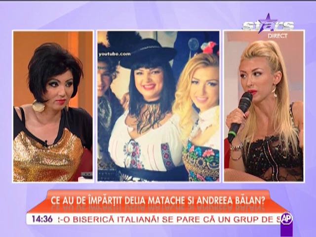 Ce au de &icirc;mpărțit Delia Matache și Andreea Bălan