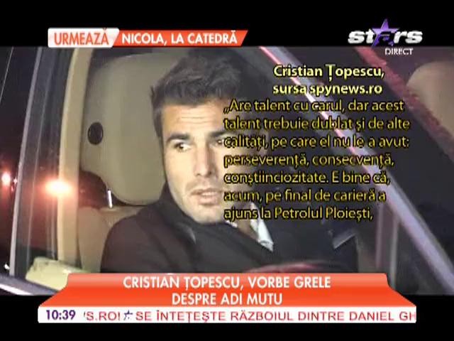 Cristian Țopescu, vorbe grele despre Adi Mutu