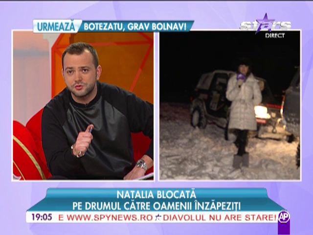 Natalia blocata pe drumul catre oamenii inzapeziti
