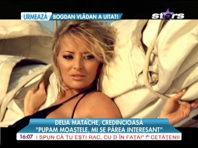 Delia: "Pupam moaştele, mi se părea interesant"
