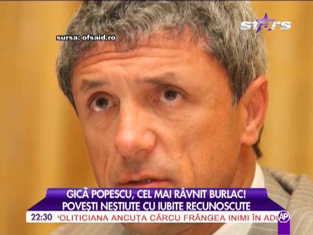 Gică Popescu, poveşti neştiute cu iubite recunoscute