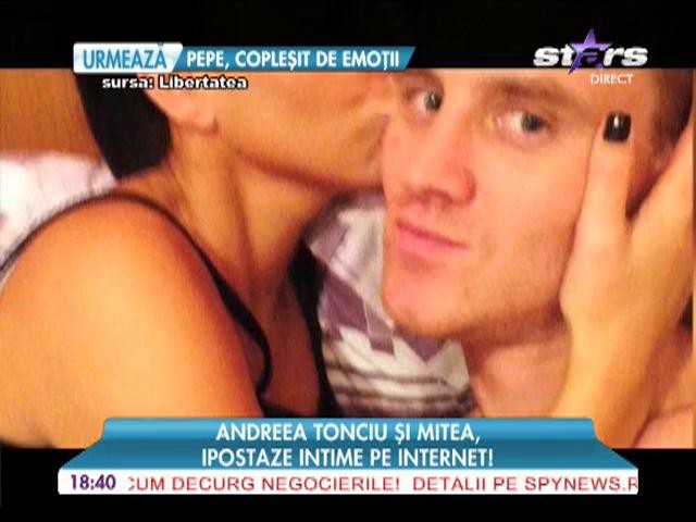 Andreea Tonciu şi Mitea, dragoste fierbinte &icirc;n pat!