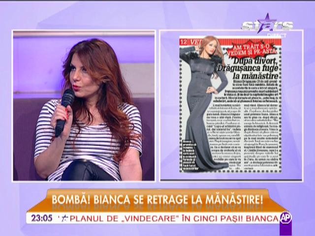 Bianca Drăguşanu fuge la mănăstire