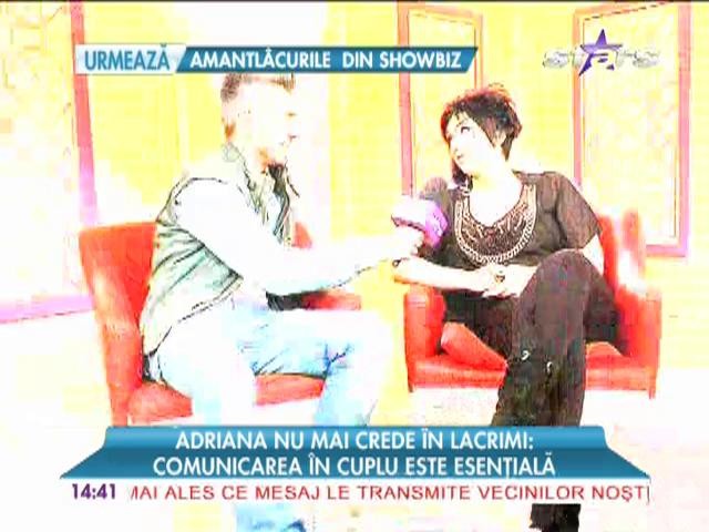 Adriana Bahmureanu nu mai crede in lacrimi