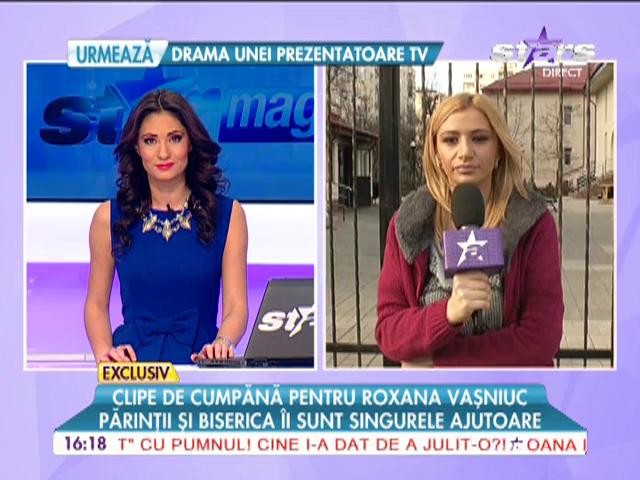 Momente grele pentru Roxana Vaşniuc