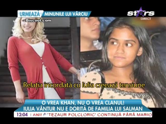 Iulia Vantur nu e dorita de familia lui Salman Khan