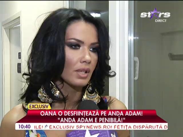 Oana o desfiinteaza pe Anda Adam