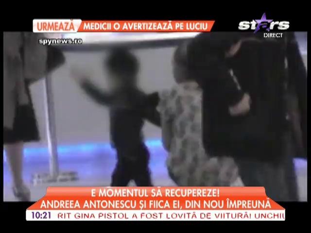 Andreea Antonescu şi fiica ei din nou &icirc;mpreună