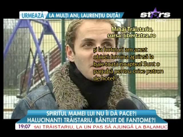Mihai Trăistariu doarme cu lumina aprinsă