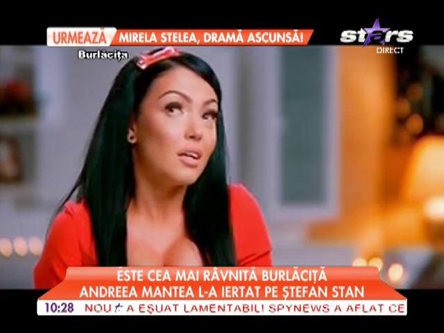 Andreea Mantea l-a iertat pe Ştefan Stan