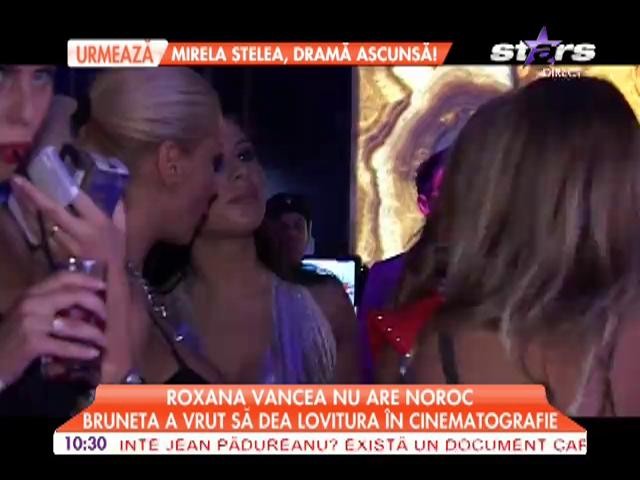 Roxana Vancea a vrut să dea lovitura &icirc;n cinematografie