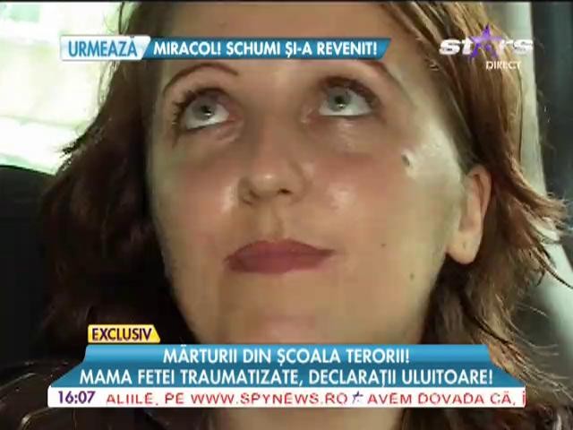 Mama fetei traumatizate la şcoală face declaraţii uluitoare!