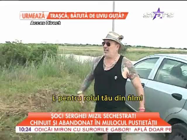 Serghei Mizil, sechestrat! A fost chinuit şi abandonat &icirc;n mijlocul pustietăţii!