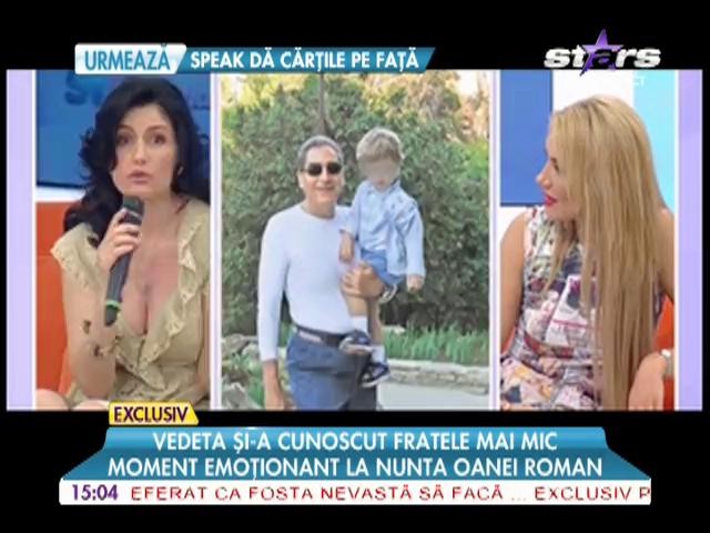 Oana Roman și-a cunoscut fratele cel mic, chiar la nunta ei!
