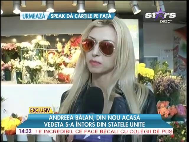Andreea Bălan a revenit &icirc;n Rom&acirc;nia: &rdquo;Sunt extrem de fericită.  A fost dragoste la prima vedere&rdquo;