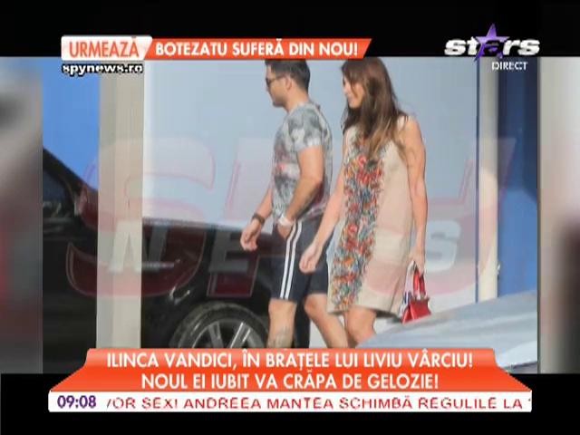 Ilinca Vandici, &icirc;n braţele lui Liviu V&acirc;rciu
