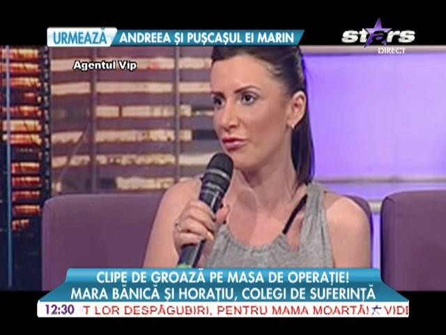 Mara Bănică, pe masa de operaţie