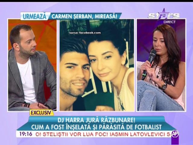 DJ Harra jură răzbunare! Cum a fost &icirc;nşelată şi părăsită de fotbalist!