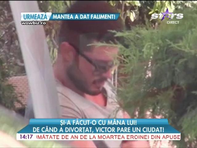 De c&acirc;nd a divorțat, Victor pare un ciudat