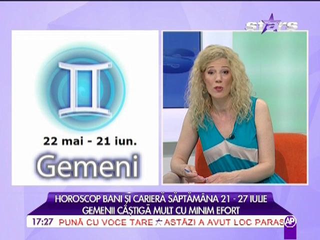 Horoscopul pentru bani și carieră, în săptămână 21 - 27 Iulie!