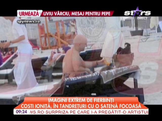 Costi Ioniţă, &icirc;n tandreţuri cu o şatenă focoasă!