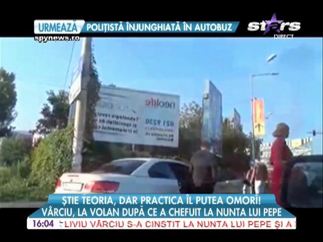 Liviu V&acirc;rciu, la volan după ce a chefuit la nunta lui Pepe