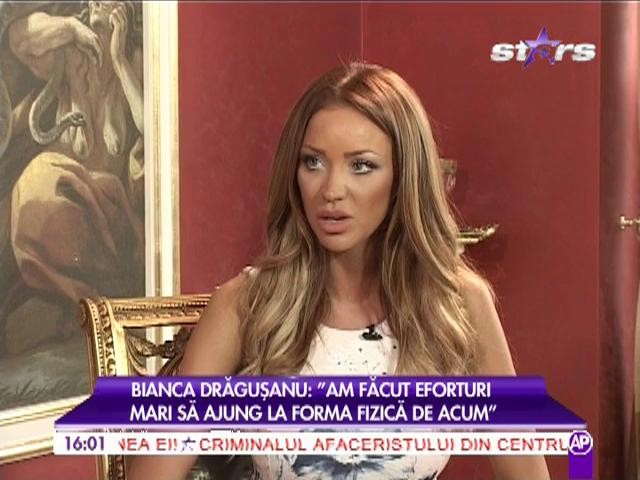Bianca Drăgușanu: &rdquo;Am făcut eforturi mari să ajung la forma fizică de acum!&rdquo;