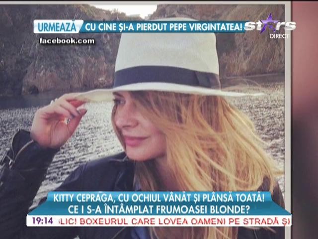 Kitty Cepraga, pl&acirc;nsă toată şi cu ochiul v&acirc;năt