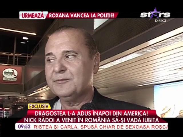 Nick Rădoi a venit &icirc;n Rom&acirc;nia să-şi vadă iubita